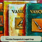 Irreverent Health-021-Vaccine Passports & Legal Crap