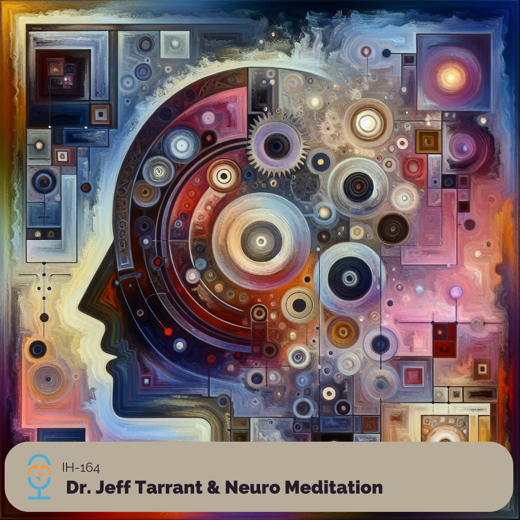 Irreverent Health-164-Dr. Jeff Tarrant & Neuro Meditation