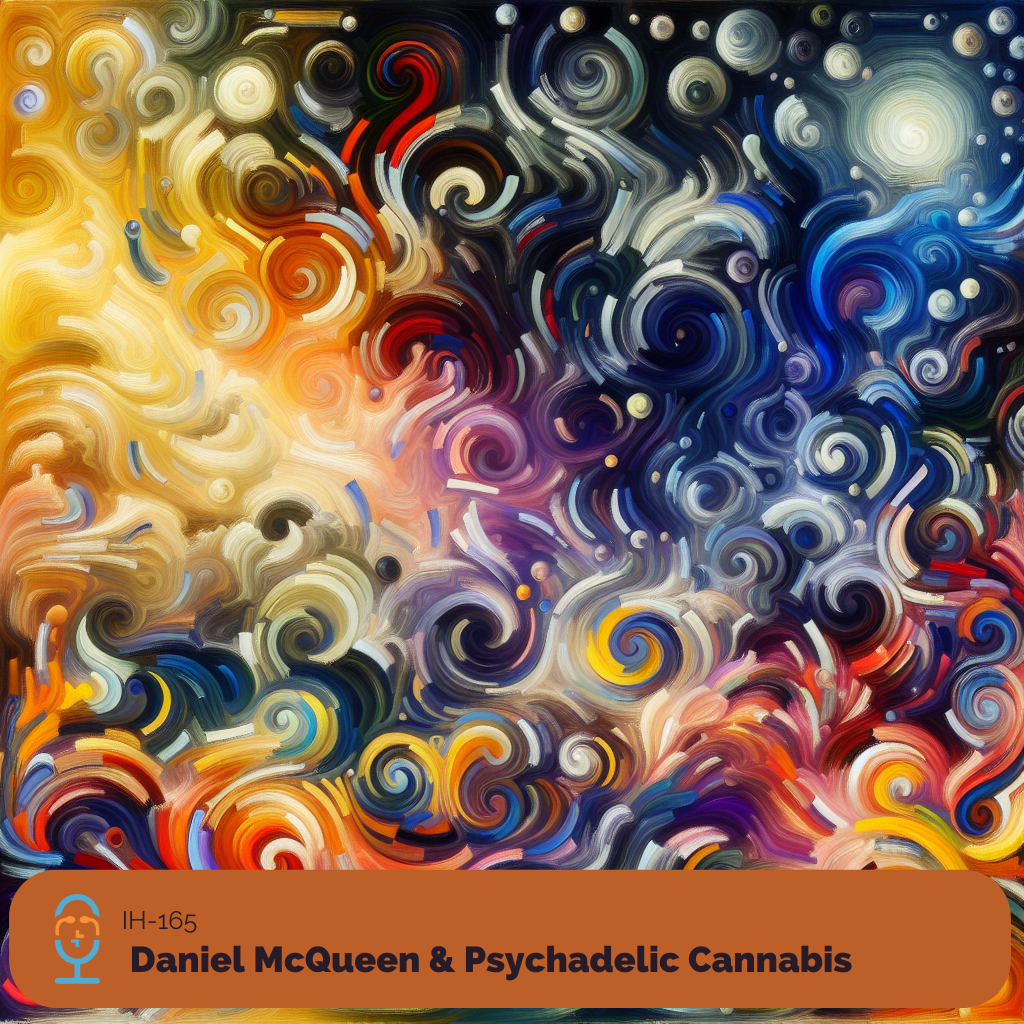 Irreverent Health-165-Daniel McQueen & Psychadelic Cannabis